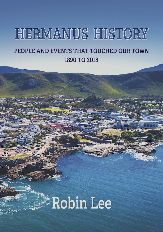 Hermanus History - Hermanus historical publication by Robin Lee